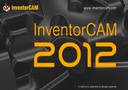 InventorCAM 2012. Что нового? Новые возможности технологических решений для пользователей Autodesk Inventor